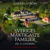 Sveriges mäktigaste familjer - Lundberg - Anders Ström