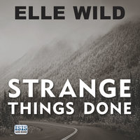 Strange Things Done - Elle Wild