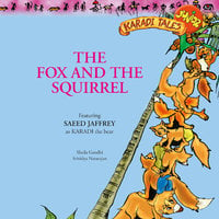 The Fox and The Squirrel - Sheila Gandhi