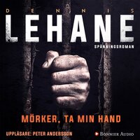 Mörker, ta min hand - Dennis Lehane