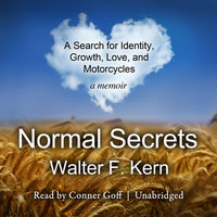 Normal Secrets: A Search for Identity, Growth, Love, and Motorcycles; A Memoir - Walter F. Kern