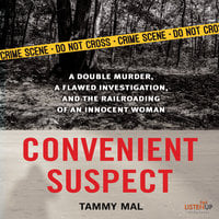 Convenient Suspect: A Double Murder, a Flawed Investigation, and the Railroading of an Innocent Woman