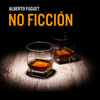 No ficción - Alberto Fuguet