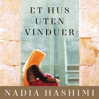 Et hus uten vinduer - Nadia Hashimi