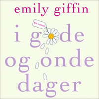 I gode og onde dager - Emily Giffin
