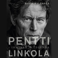 Pentti Linkola: Ihminen ja legenda - Riitta Kylänpää