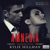 Amnesia: Centrifuge Duet Book 1 - Kylie Hillman