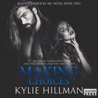 Making Choices: Black Shamrocks MC Book 2 - Kylie Hillman