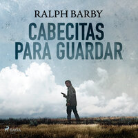 Cabecitas para guardar - Dramatizado - Ralph Barby