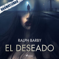 El deseado - Dramatizado - Ralph Barby
