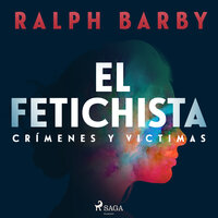 El fetichista - Dramatizado - Ralph Barby