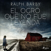 El ogro que no fue leyenda - Dramatizado - Ralph Barby