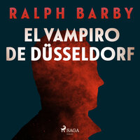El vampiro de Düsseldorf - Dramatizado - Ralph Barby