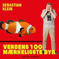 Verdens 100 mærkeligste dyr, Klovnefisken - Sebastian Klein