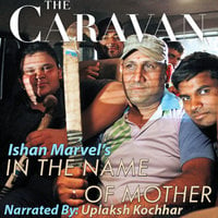 The Caravan: In the Name of Mother S01E02 - Ishan Marvel