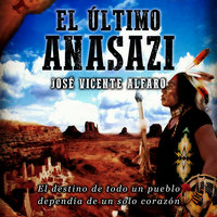 El último anasazi - José Vicente Alfaro