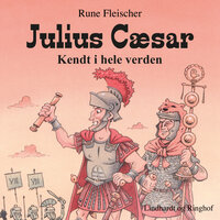 Julius Cæsar: Kendt i hele verden - Rune Fleischer