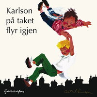 Karlson på taket flyr igjen - Astrid Lindgren
