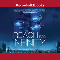 Reach for Infinity - Pat Cadigan, Kathleen Ann Goonan, Karl Schroeder, Ellen Klages, Hannu Rajaniemi, Adam Roberts, Karen Lord, Alastair Reynolds, Ian McDonald, Peter Watts, Aliette De Bodard, Greg Egan, Ken MacLeod, Linda Nagata