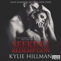 Seeking Redemption: Black Shamrocks MC Book 3 - Kylie Hillman