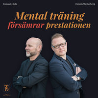 Mental träning försämrar prestationen - Tomas Lydahl, Dennis Westerberg