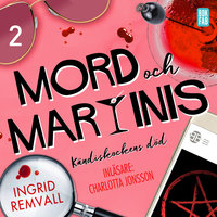 Mord och martinis - Kändiskockens död - Del 2 - Ingrid Remvall