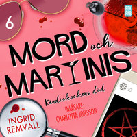 Mord och martinis - Kändiskockens död - Del 6 - Ingrid Remvall