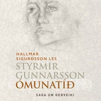 Ómunatíð – saga um geðveiki - Styrmir Gunnarsson