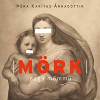 Mörk, saga mömmu - Þóra Karítas Árnadóttir