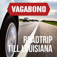 Roadtrip till Louisiana - Vagabond, Fredrik Brändström
