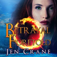 Betrayal Foretold - Jen Crane