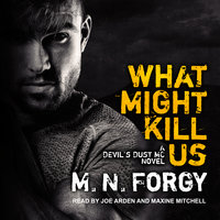 What Might Kill Us - M.N. Forgy