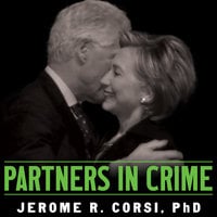 Partners in Crime: The Clintons' Scheme to Monetize the White House for Personal Profit - Jerome Corsi