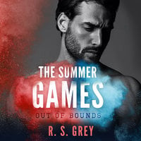 The Summer Games: Out of Bounds - R.S. Grey