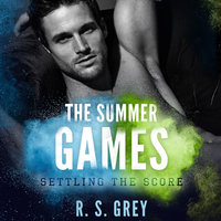 The Summer Games: Settling the Score - R.S. Grey