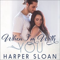 When I'm With You - Harper Sloan