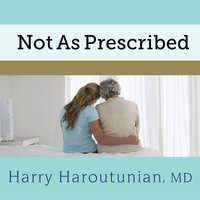 Not As Prescribed: Recognizing and Facing Alcohol and Drug Misuse in Older Adults - Harry Haroutunian