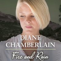 Fire and Rain - Diane Chamberlain