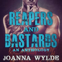 Reapers and Bastards: A Reapers MC Anthology - Joanna Wylde