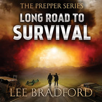 Long Road to Survival: The Prepper Series - Lee Bradford, William H. Weber