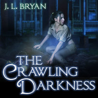 The Crawling Darkness - J. L. Bryan