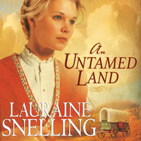An Untamed Land - Lauraine Snelling