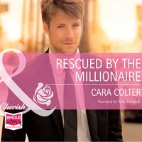 Rescued by the Millionaire - Cara Colter