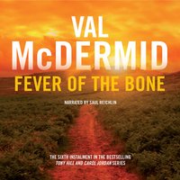 Fever of the Bone - Val McDermid