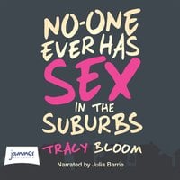 No-One Ever Has Sex in the Suburbs - Tracy Bloom