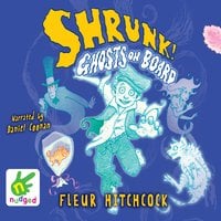 Shrunk! Ghosts on Board - Fleur Hitchcock
