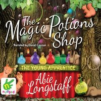 The Magic Potions Shop: The Young Apprentice - Abie Longstaff
