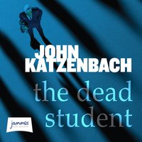 The Dead Student - John Katzenbach
