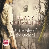 At the Edge of the Orchard - Tracy Chevalier