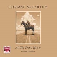 All The Pretty Horses - Cormac McCarthy